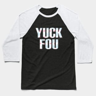 Yuck Fou flamingo Baseball T-Shirt